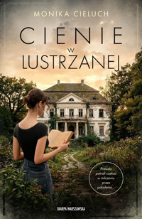 Cienie w Lustrzanej - Monika Cieluch - ebook + audiobook + książka