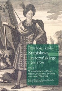 Przy boku króla Stanisława Leszczyńskiego (1706-1709) Tom 2 - Dygdała Jerzy - książka