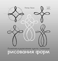 Развитие и укрепление чувств с помощью рисования форм - Петер Бюхі - ebook