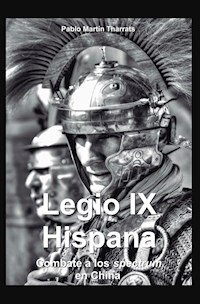 Legio IX Hispana. Combate a los Spectrum en China - Pablo Martín Tharrats - ebook