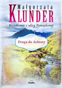 Droga do Achtoty. Cykl Niziołkowie z ulicy Pamiątkowej. Tom 2 - Małgorzata Klunder - książka