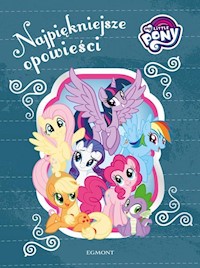 My Little Pony Najpiękniejsze opowieści - Marcinkowska Karolina, Kruszyńska Marta - książka