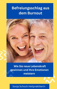 Befreiungsschlag aus dem Burnout - Sonja Schoch - ebook