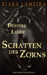 Düstere Lande: Schatten des Zorns - Kiara Lameika - ebook