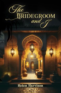The Bridegroom and I - Helen Harvison - ebook