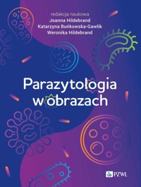 Parazytologia w obrazach - Joanna Hildebrand, Katarzyna Buńkowska-Gawlik, Weronika Hildebrand - książka