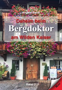 Daheim beim Bergdoktor am Wilden Kaiser - Band 2 - Angela Bardl - ebook