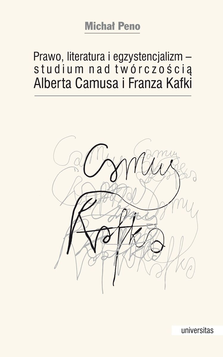 Prawo, literatura i egzystencjalizm — studium nad twórczością Alberta Camusa i Franza Kafki - Michał Peno - książka