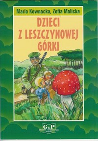 Dzieci z Leszczynowej Górki - Kownacka Maria, Malicka Zofia - książka
