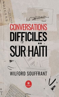 Conversations difficiles sur Haïti - Wilford Souffrant - ebook