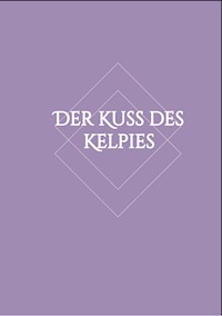 Der Kuss des Kelpies - Lisa-Marie Hartung - ebook