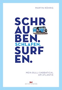 Schrauben. Schlafen. Surfen. - Martin Röhrig - ebook