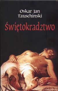 Świetokradztwo - Tauschiński Jan Oskar - książka
