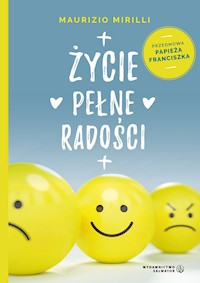 Życie pełne radości - Maurizio Mirilli - ebook