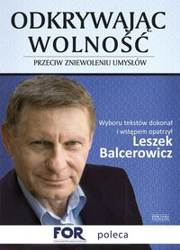 Odkrywając wolność Przeciw zniewoleniu umysłów - Leszek Balcerowicz - książka