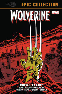 Wolverine Epic Collection. Krew i pazury - Peter David, Marc Silvestri, John Buscema, Larry Hama, Larry Stroman, Alan Davis, Paul Neary, Tom DeFalco - książka