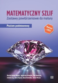 Matematyczny szlif Zestaw powtórzeniowy do matury Poziom podstawowy2025 -  - książka