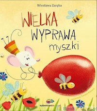 Wielka wyprawa myszki - Zaręba Wiesława - książka