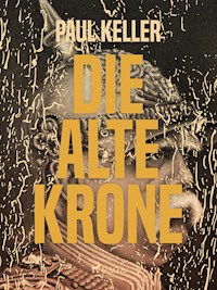 Die alte Krone - Paul Keller - ebook