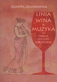 Linia wina a muzyka w orbicie kultury europejskiej - Szulakowska Jolanta - książka