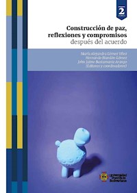 Construcción de paz, reflexiones y compromisos después del acuerdo - María Alejandra Gómez Vélez - ebook