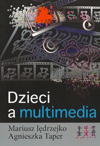 Dzieci a multimedia - Jędrzejko Mariusz, Taper Agnieszka - książka