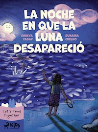 La noche en que la luna desapareció - Sunaina Coelho - ebook