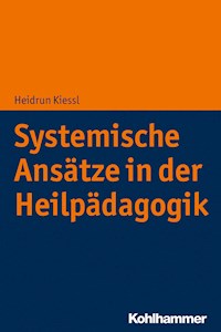 Systemische Ansätze in der Heilpädagogik - Heidrun Kiessl - ebook