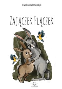 Zajączek Plączek - Włodarczyk Ewelina - ebook + książka