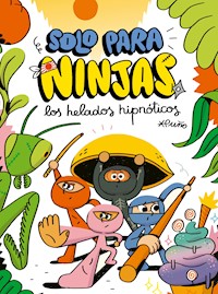 Solo para ninjas 2: Los helados hipnóticos - Puño Puño - ebook
