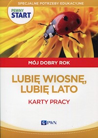 Pewny start Mój dobry rok Lubię wiosnę, lubię lato Karty pracy - Pliwka Aneta, Radzka Katarzyna, Szostak Barbara - książka