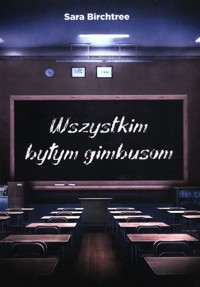 Wszystkim byłym gimbusom - Birchtree Sara - ebook + książka