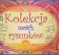 Kolekcja moich rysunków - - książka