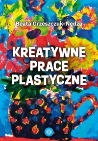 Kreatywne prace plastyczne - Grzeszczuk-Nędza Beata - książka