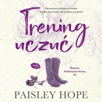 Trening uczuć. Ranczo Srebrzyste Sosny #2 - Hope Paisley - ebook + audiobook
