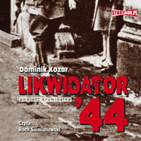 Likwidator 44 - Dominik Kozar - audiobook