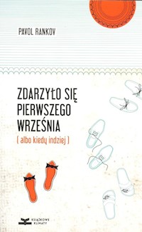 Zdarzyło się pierwszego września albo kiedy indziej - Pavol Rankov - książka