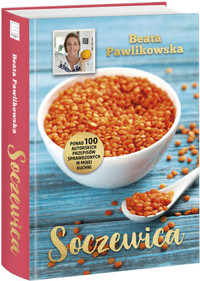 Soczewica. Ponad 100 autorskich przepisów sprawdzonych w mojej kuchni - Beata Pawlikowska - książka