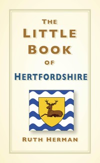 The Little Book of Hertfordshire - Ruth Herman - ebook