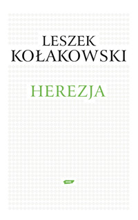 Herezja - Leszek Kołakowski - książka