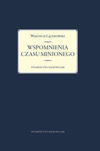 Wspomnienia czasu minionego - Łączkowski Wojciech - książka
