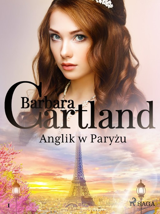 Okładka książki Ponadczasowe historie miłosne Barbary Cartland. Anglik w Paryżu - Ponadczasowe historie miłosne Barbary Cartland