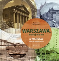 Warszawa, której nie ma A Warsaw that no longer exists - Mączewski Ryszard - książka