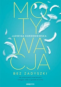Motywacja bez zadyszki - Jadwiga Korzeniewska - książka