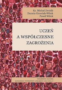 Uczeń a współczesne zagrożenia - Dróżdż Michał, Grzesiak-Witek Danuta, Witek Paweł - książka