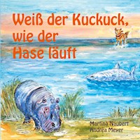 Weiß der Kuckuck wie der Hase läuft - Martina Naubert - ebook