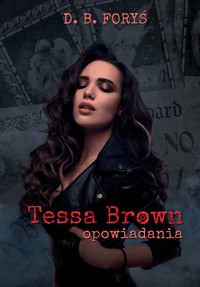 Tessa Brown - opowiadania - Foryś D. B. - ebook