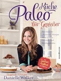 Paleo-Küche für Genießer - Danielle Walker - ebook