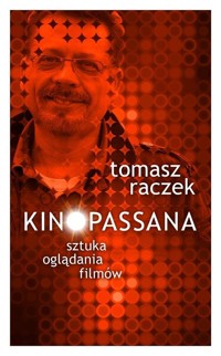 Kinopassana - Tomasz Raczek - książka