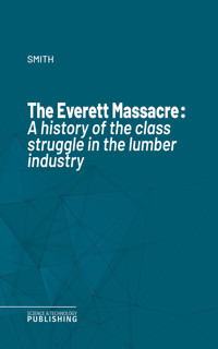 The Everett Massacre - Smith - ebook